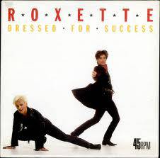 Roxette : Dressed for Success